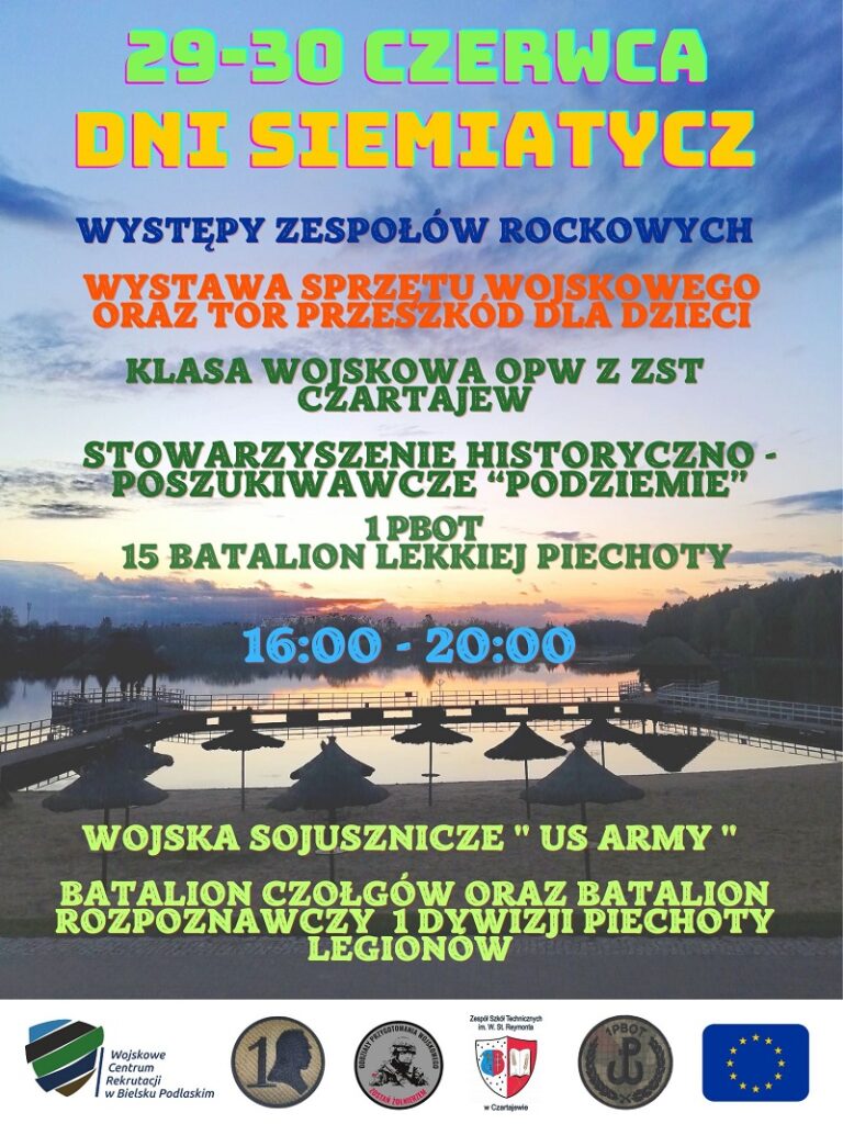 Wojskowe Centrum Rekrutacji zaprasza na Dni Siemiatycz. Obecne będą wojska sojusznicze US ARMY, batalion czołgów oraz batalion
rozpoznawczy 1 Dywizji Piechoty Legionów, Stowarzyszenie
Historyczno-Poszukiwawcze "Podziemie", 1 Podlaska Brygada Obrony Terytorialnej oraz kadeci klasy wojskowej ZST Czartajew.